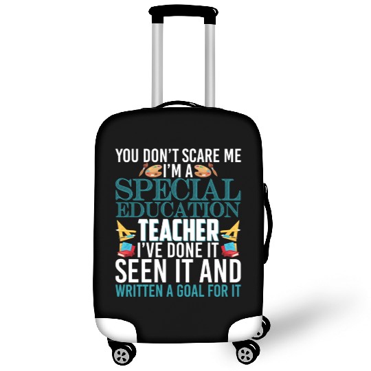 You Don't Scare Me I'm A Special Education Teacher Luggage Covers