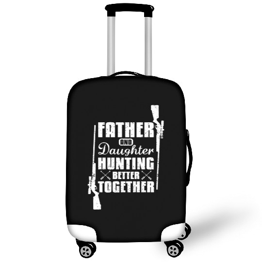 Father And Daughter Hunting Better Together Luggage Covers