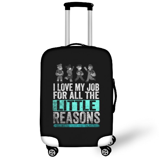 I Love My Job For All The Little Reasons Luggage Covers