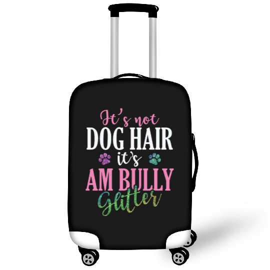 It's not Dog Hair It's AM Bully Glitter Bulldog Luggage Covers