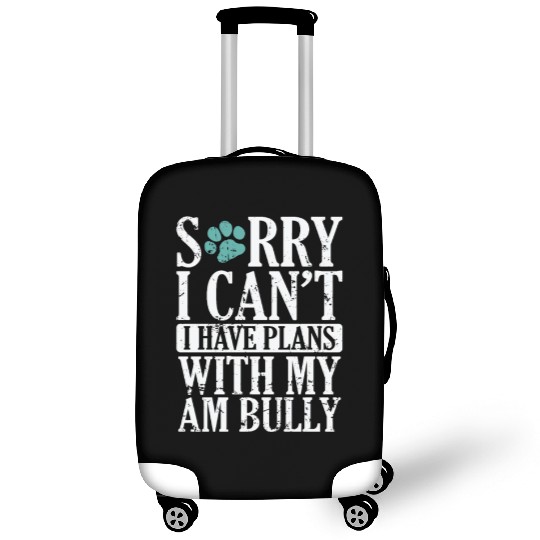 I can't I have Plans with my AM Bully Bulldog Luggage Covers