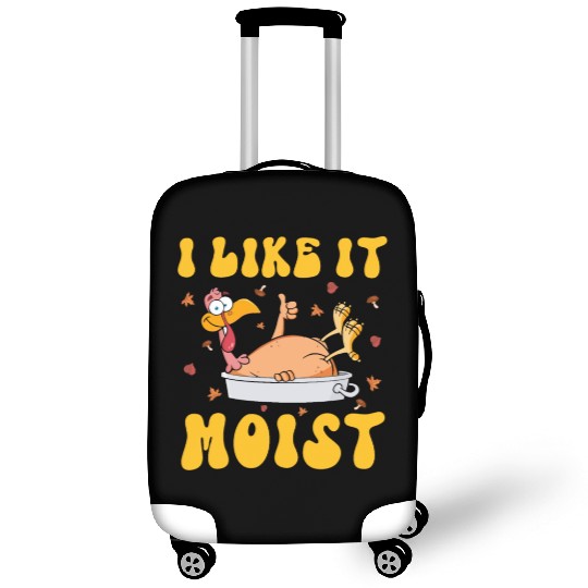 I Like It Moist Gobble Outfit Turkey Day Luggage Covers