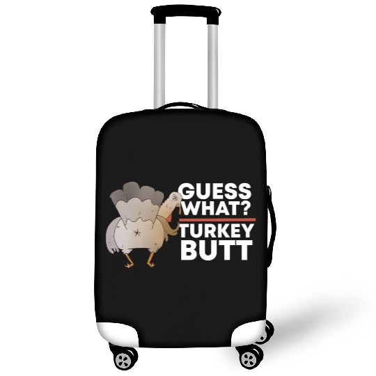 Guess What Turkey Butt (Chicken Butt) Thanksgiving Luggage Covers