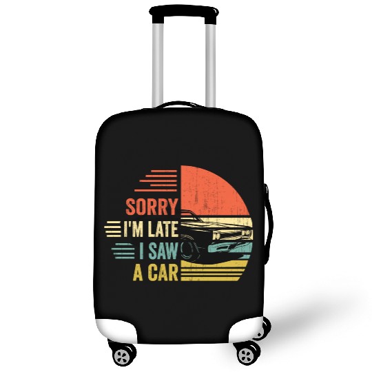 sorry i'm late i saw a car Luggage Covers