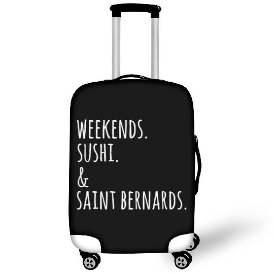 Weekends Sushi And Saint Bernards Luggage Covers