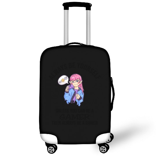 Always Be Yourself Gamer Luggage Covers