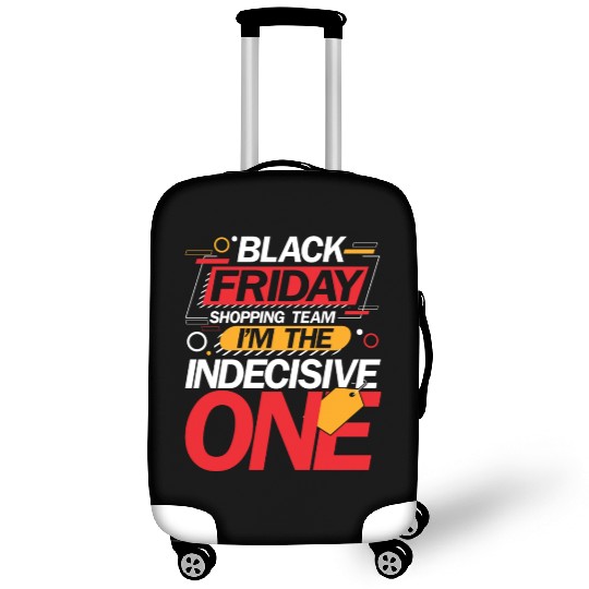 Black Friday Shopping Team I'm The Indecisive One Luggage Covers