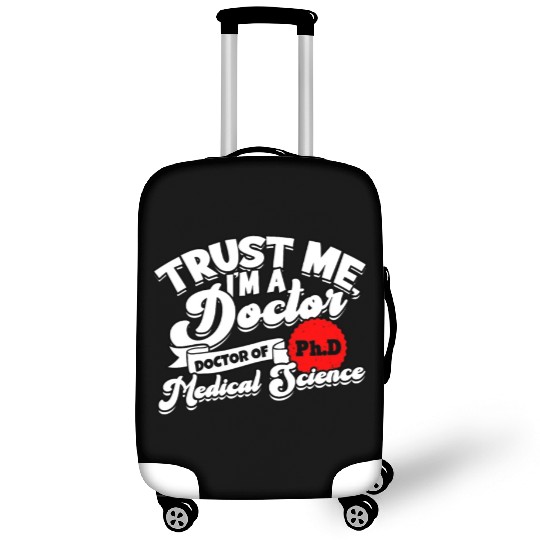 Trust Me I'm A Ph.d Doctorate Medical Science Phd Luggage Covers