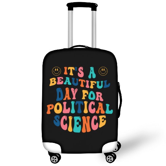 Its a beautiful Day for Political Science Luggage Covers