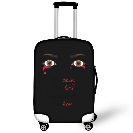it's okay I'm fine everything is fine Luggage Covers