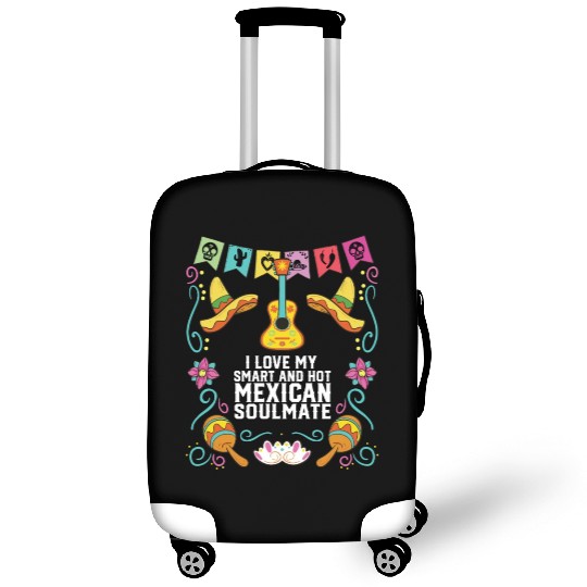 I Love My Smart And Hot Mexican Soulmate Mexico Luggage Covers