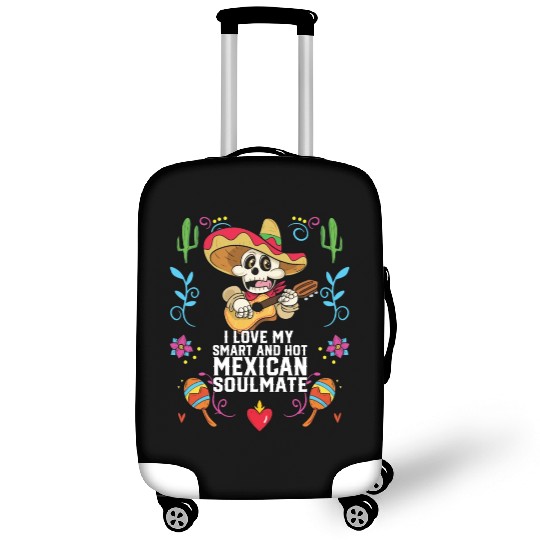 I Love My Smart And Hot Mexican Soulmate Mexico Luggage Covers