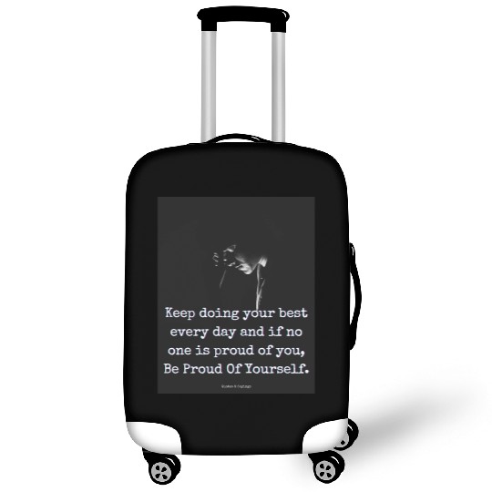 Just be proud of yourself! Luggage Covers