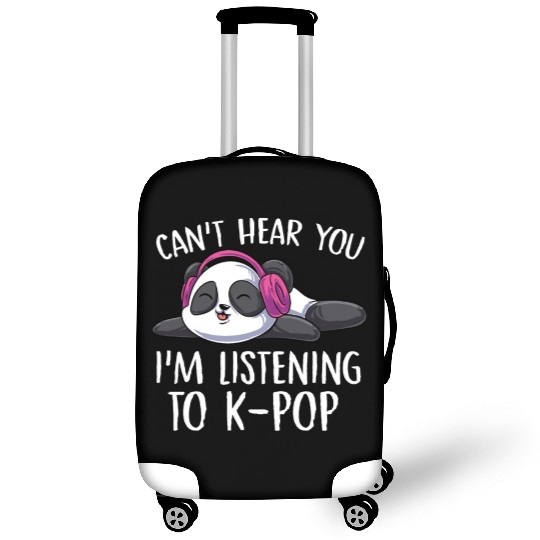 Can't Hear You I'm Listening To K-pop Panda kawaii Luggage Covers