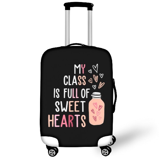 My Class Is Full Of SweetHearts Teacher Valentines Luggage Covers