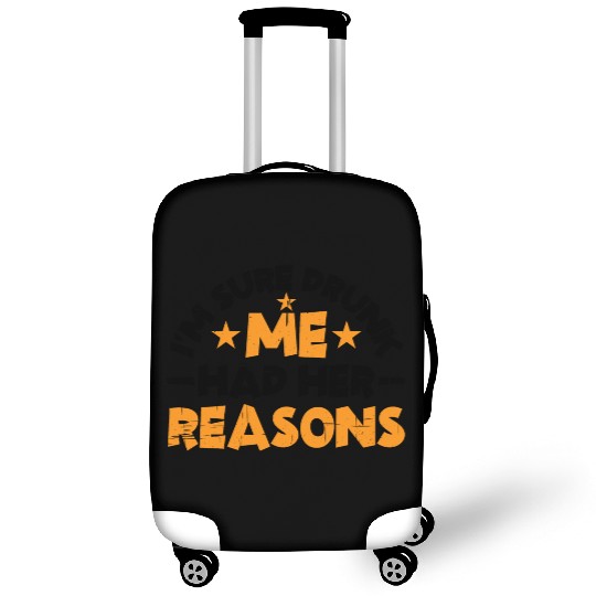 I'm Sure Drunk Me Had Her Reasons 14 Luggage Covers