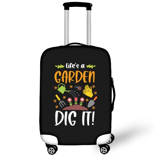 Life's A Garden Dig It Funny Gardening Pun Luggage Covers