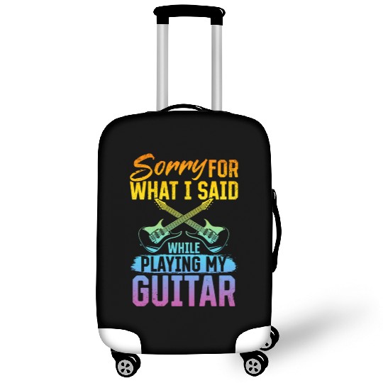 Sorry For What I Said While Playing My Guitar - Ba Luggage Covers