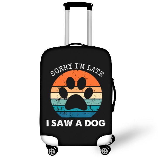Retro Vintage Sorry I'm Late I Saw A Dog Dogs Love Luggage Covers