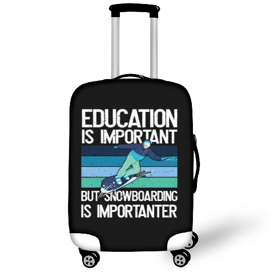 Education is important but Snowboarding more Luggage Covers