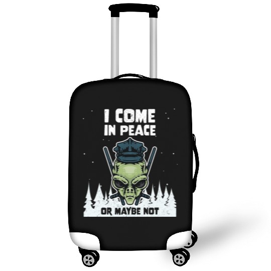 Alien Galaxy Lover I Come In Peace Or Maybe Not Luggage Covers