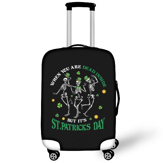 When you re dead inside but it's patricks Day Luggage Covers