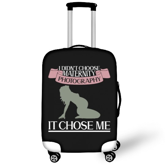 I Didn't Choose Maternity Photography It Chose Me Luggage Covers
