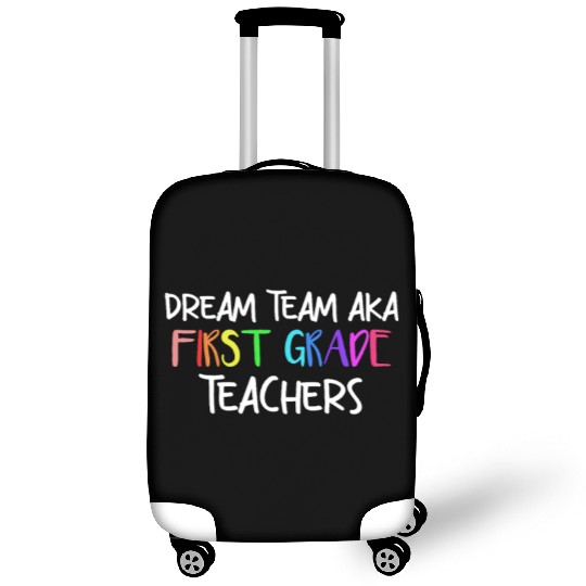 Dream Team Aka First Grade Teachers Luggage Covers