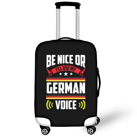 Be Nice Or I'll Use My German Voice Teacher Scream Luggage Covers