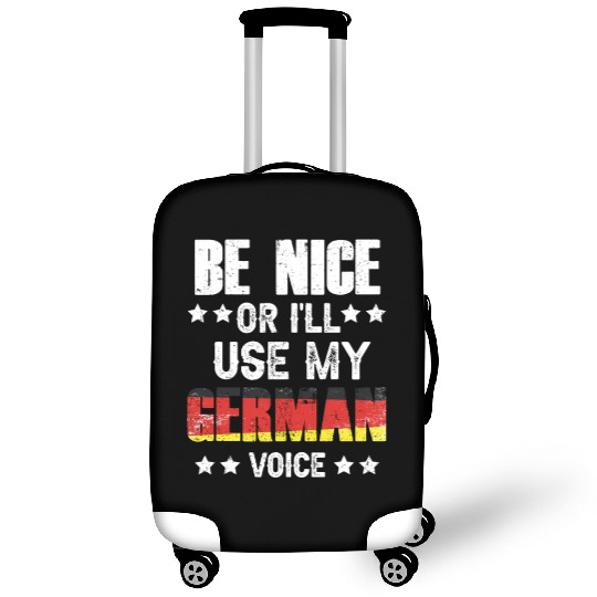 Be Nice Or I'll Use My German Voice Teacher Scream Luggage Covers