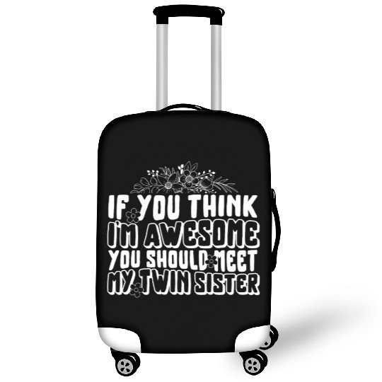 Twins Luggage Covers, You Should Meet My Twin Sister Luggage Covers,