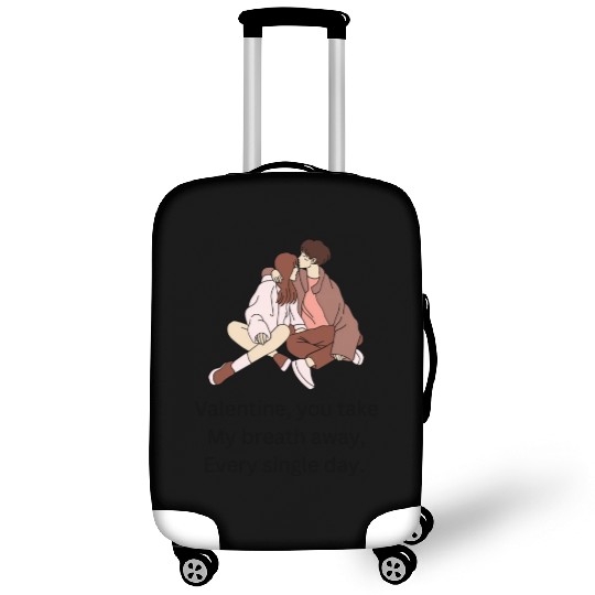 Valentine you take my breath away every single day Luggage Covers