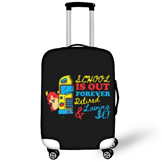 Cute School Is Out Forever Love It Retired Teacher Luggage Covers