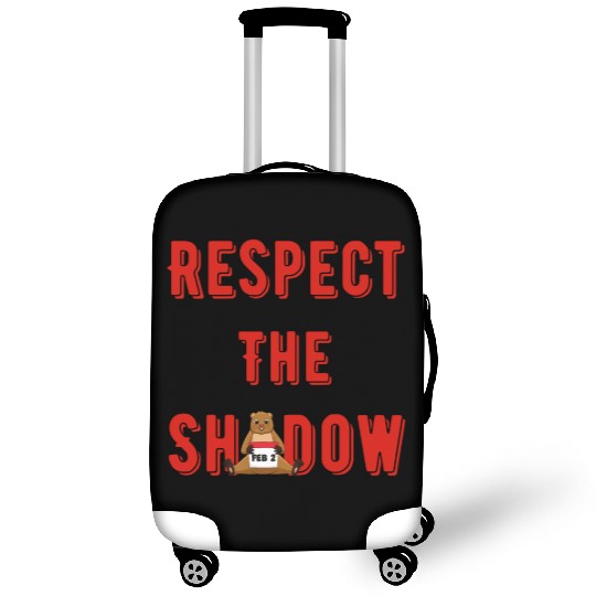 Respect the shadow groundhog day Luggage Covers