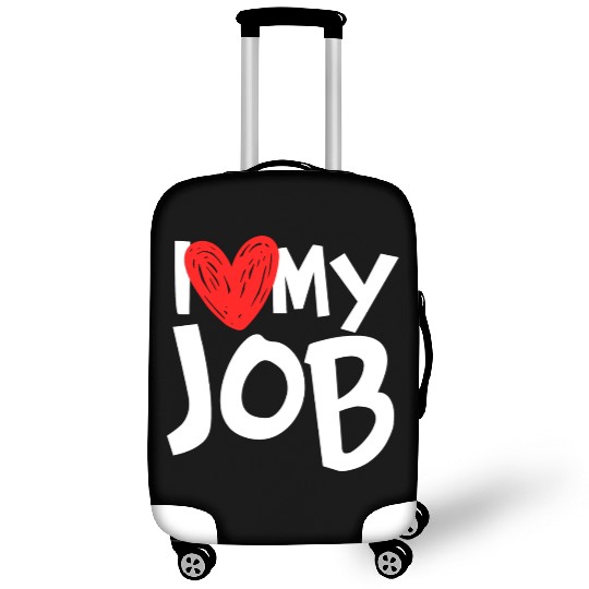 I Love My Job Luggage Covers