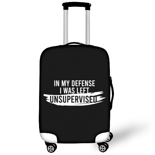 In My Defense I Was Left Unsupervised Luggage Covers