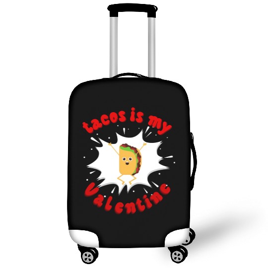 tacos is my valentine Luggage Covers