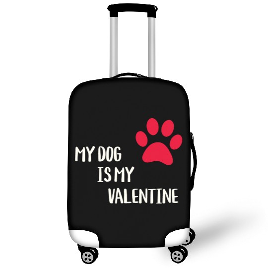 My Dog Is My Valentine Luggage Covers