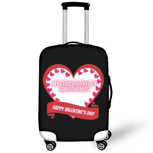 My Class Is Full Of SweetHearts Teacher Valentine' Luggage Covers