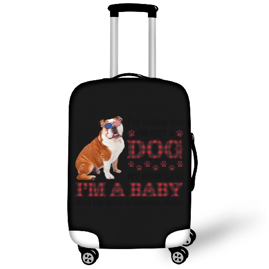 I’M Not Dog My Mom Said I’M A Baby Bulldog Lover Luggage Covers