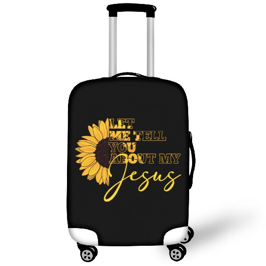 Let Me Tell You About My Jesus Christian Believer Luggage Covers