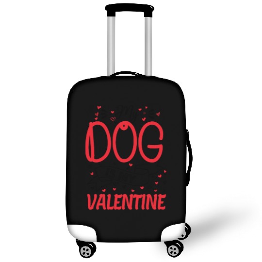 My Dog is My Valentine - dog lover gift Luggage Covers