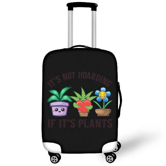 It's not hoarding if it's plants Luggage Covers