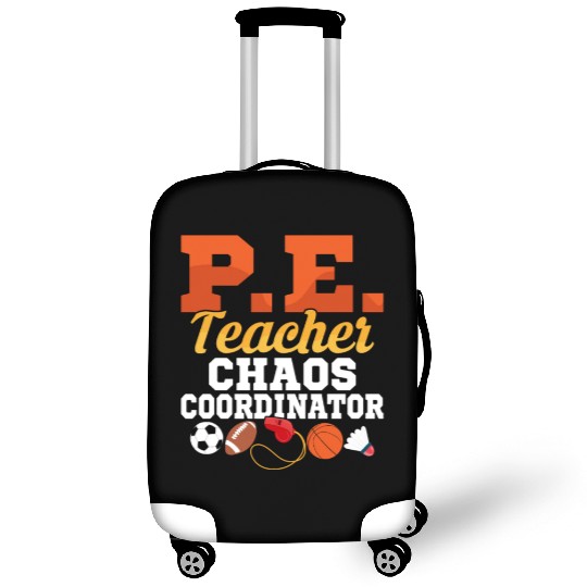P.E. Teacher Chaos Coordinator Physical Education Luggage Covers
