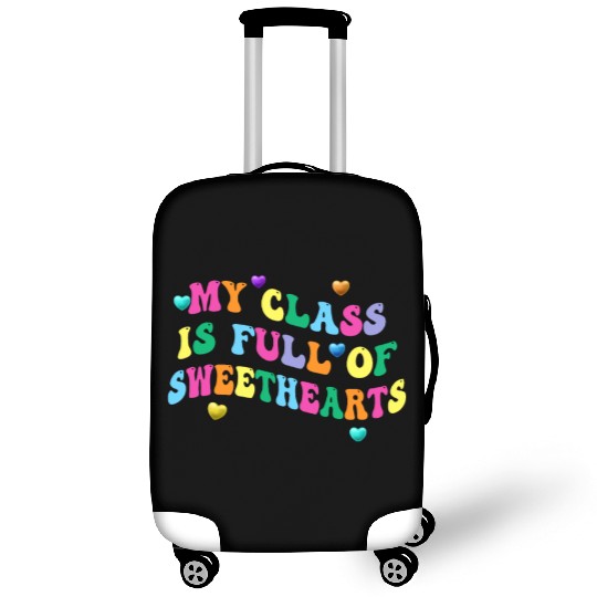 My Class Is Full Of Sweethearts Luggage Covers