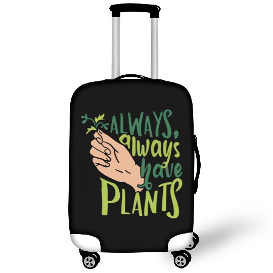 Always Have Plants Plant Lover Luggage Covers