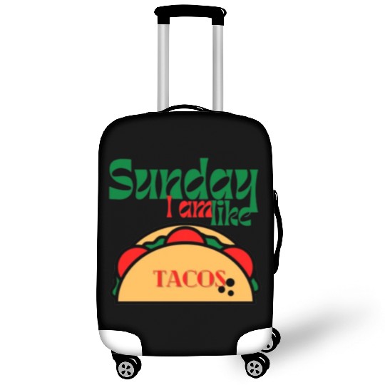 Sunday I am like tacos Luggage Covers