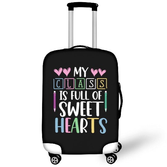 My Class Is Full Of Sweethearts Luggage Covers