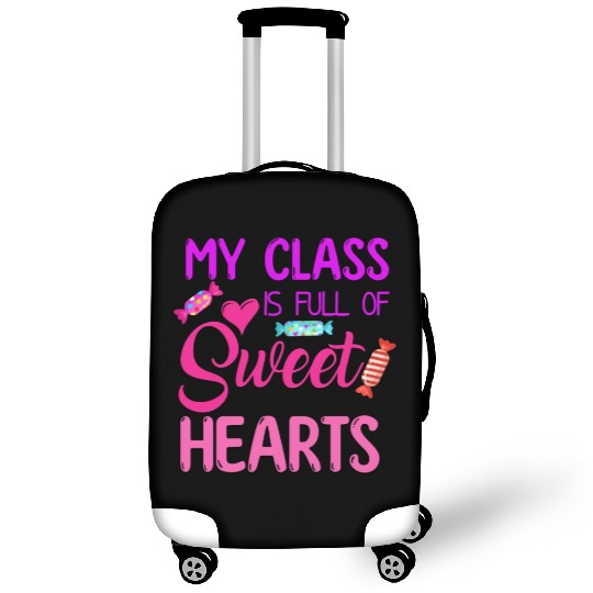 My Class Is Full Of Sweethearts Luggage Covers