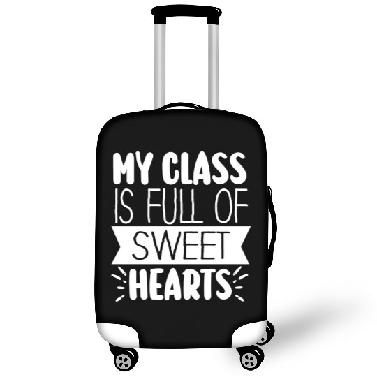 My Class Is Full Of Sweethearts Luggage Covers